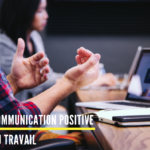 Communication positive au travail